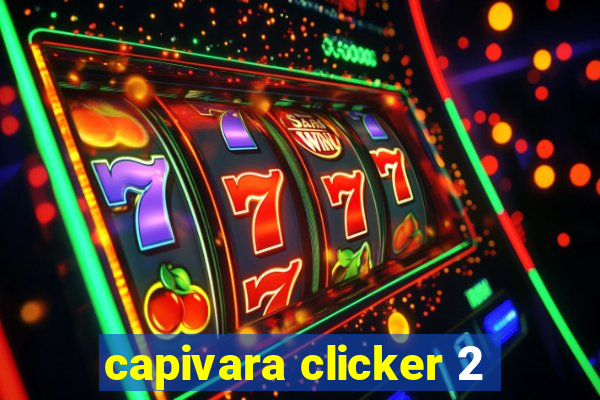 capivara clicker 2